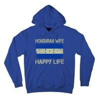 Honduran Wife Happy Life Honduras Flag Funny Husband Great Gift Tall Hoodie