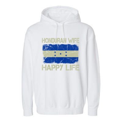 Honduran Wife Happy Life Honduras Flag Funny Husband Great Gift Garment-Dyed Fleece Hoodie