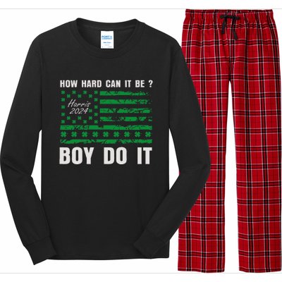 Harris Waltz How Hard Can It Be Boy Do It Kamala Harris 2024 Long Sleeve Pajama Set