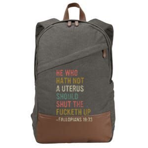 He Who Hath No Uterus Shall Shirt My Body My Choice Cotton Canvas Backpack