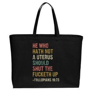 He Who Hath No Uterus Shall Shirt My Body My Choice Cotton Canvas Jumbo Tote