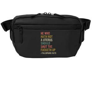 He Who Hath No Uterus Shall Shirt My Body My Choice Crossbody Pack