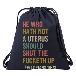 He Who Hath No Uterus Shall Shirt My Body My Choice Drawstring Bag