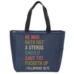 He Who Hath No Uterus Shall Shirt My Body My Choice Zip Tote Bag