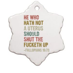 He Who Hath No Uterus Shall Shirt My Body My Choice Ceramic Star Ornament