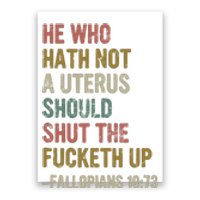 He Who Hath No Uterus Shall Shirt My Body My Choice Poster