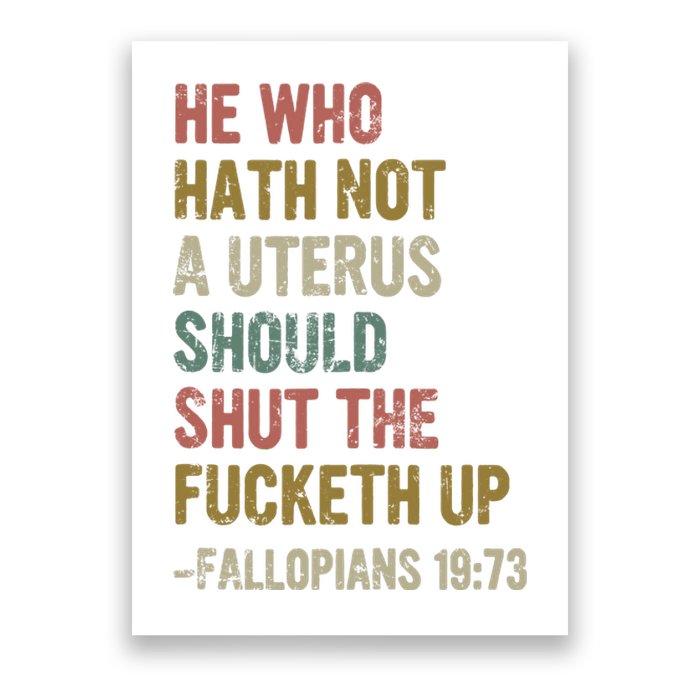 He Who Hath No Uterus Shall Shirt My Body My Choice Poster