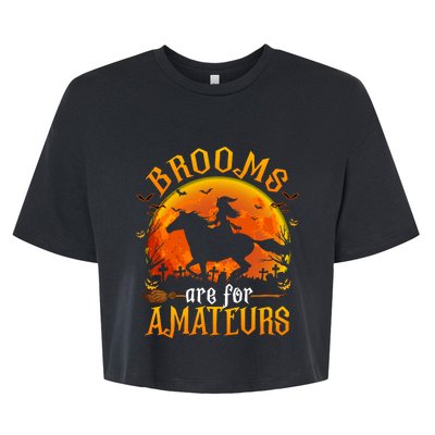 Horses Witch Halloween Funny Brooms Are For Amateurs Bella+Canvas Jersey Crop Tee