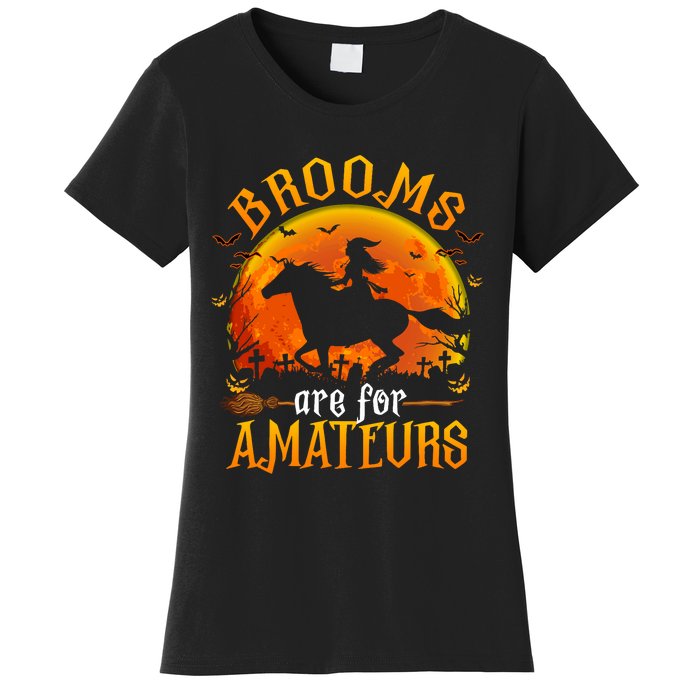 Horses Witch Halloween Funny Brooms Are For Amateurs Women's T-Shirt