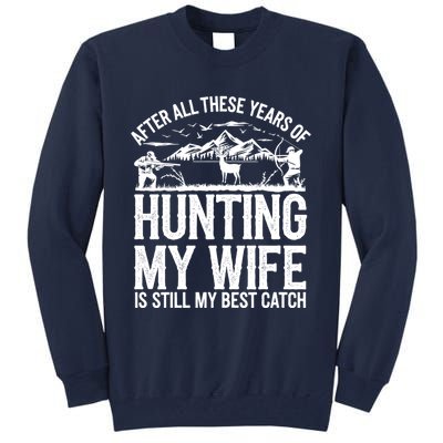 Hunting Wife Humor Design Funny Hunter Tall Sweatshirt