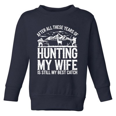 Hunting Wife Humor Design Funny Hunter Toddler Sweatshirt