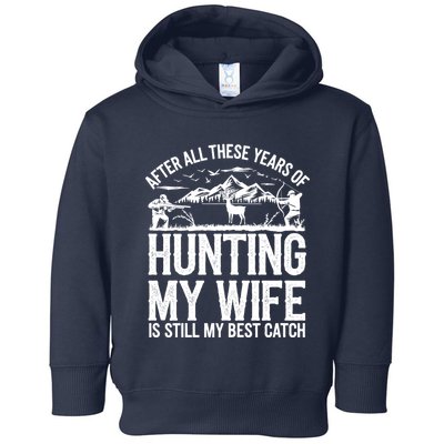 Hunting Wife Humor Design Funny Hunter Toddler Hoodie