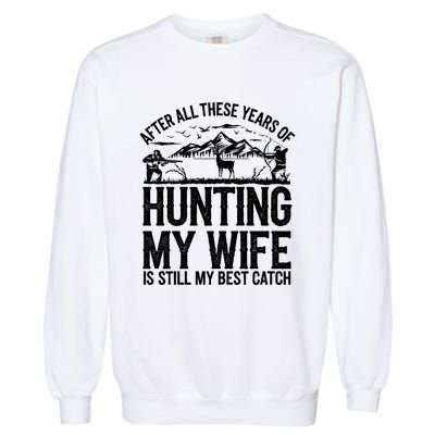 Hunting Wife Humor Design Funny Hunter Garment-Dyed Sweatshirt