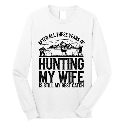 Hunting Wife Humor Design Funny Hunter Long Sleeve Shirt