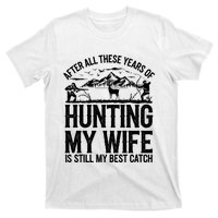 Hunting Wife Humor Design Funny Hunter T-Shirt