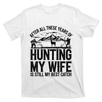 Hunting Wife Humor Design Funny Hunter T-Shirt