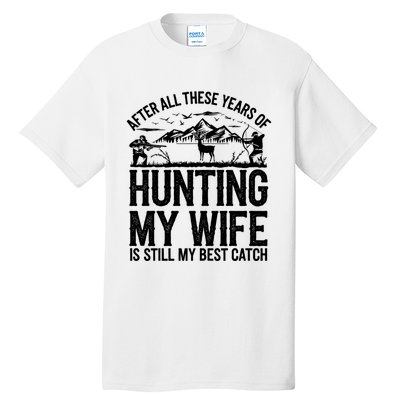 Hunting Wife Humor Design Funny Hunter Tall T-Shirt