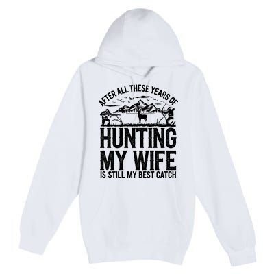 Hunting Wife Humor Design Funny Hunter Premium Pullover Hoodie