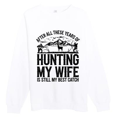 Hunting Wife Humor Design Funny Hunter Premium Crewneck Sweatshirt