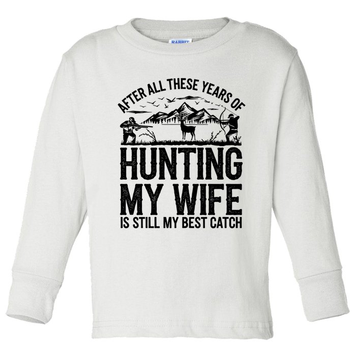 Hunting Wife Humor Design Funny Hunter Toddler Long Sleeve Shirt