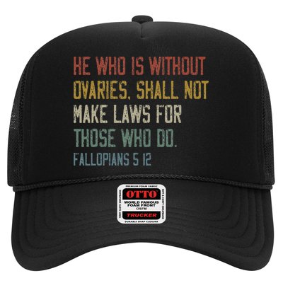 He Who Is Without Ovaries Shall Not Make Laws For Those Trucker Hat