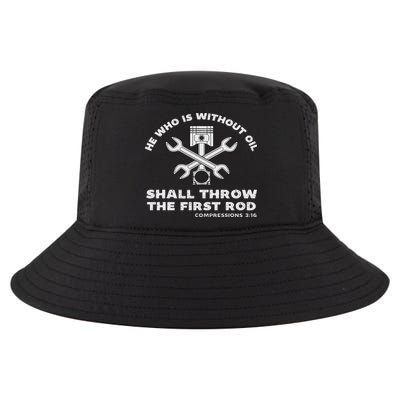 He Who Is Without Oil Shall Throw The First Rod Car Mechanic Cool Comfort Performance Bucket Hat