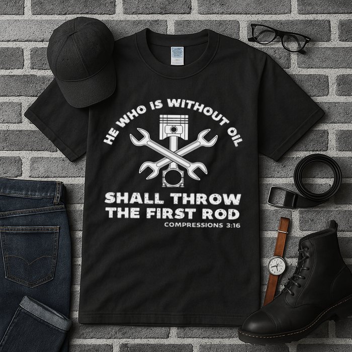 He Who Is Without Oil Shall Throw The First Rod Car Mechanic Tall T-Shirt