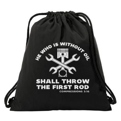 He Who Is Without Oil Shall Throw The First Rod Car Mechanic Drawstring Bag