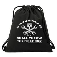 He Who Is Without Oil Shall Throw The First Rod Car Mechanic Drawstring Bag