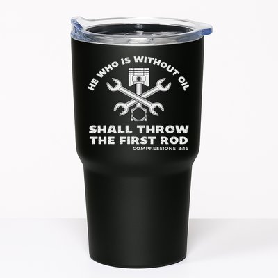 He Who Is Without Oil Shall Throw The First Rod Car Mechanic Tumbler