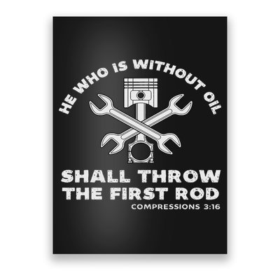 He Who Is Without Oil Shall Throw The First Rod Car Mechanic Poster