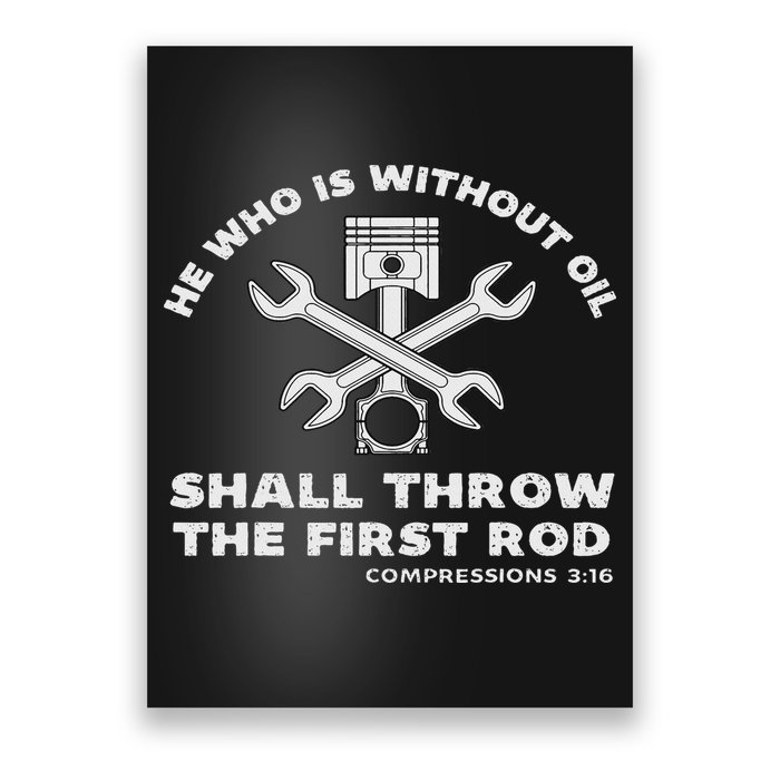 He Who Is Without Oil Shall Throw The First Rod Car Mechanic Poster