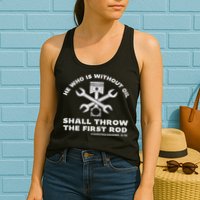 He Who Is Without Oil Shall Throw The First Rod Car Mechanic Womens Tank Top