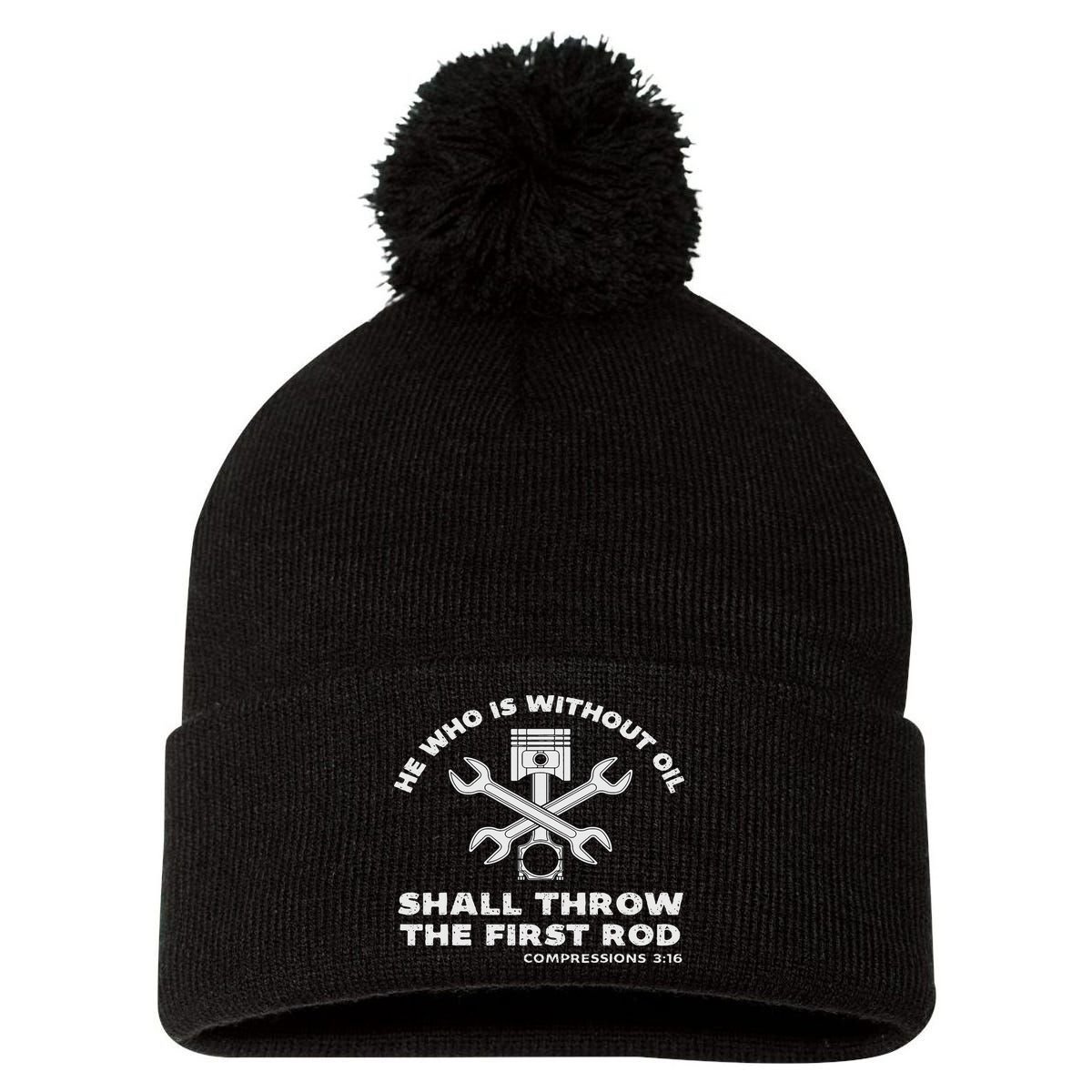 He Who Is Without Oil Shall Throw The First Rod Car Mechanic Pom Pom 12in Knit Beanie