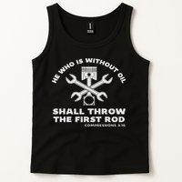 He Who Is Without Oil Shall Throw The First Rod Car Mechanic Tank Top