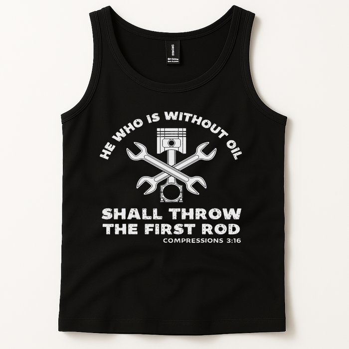 He Who Is Without Oil Shall Throw The First Rod Car Mechanic Tank Top