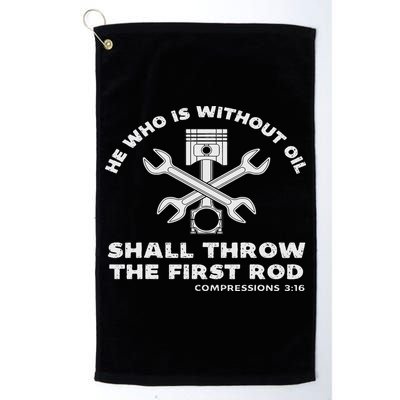 He Who Is Without Oil Shall Throw The First Rod Car Mechanic Golf Towel