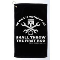 He Who Is Without Oil Shall Throw The First Rod Car Mechanic Golf Towel