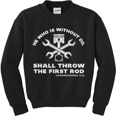 He Who Is Without Oil Shall Throw The First Rod Car Mechanic Kids Sweatshirt