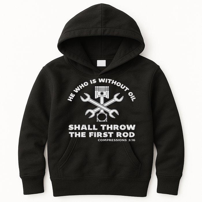 He Who Is Without Oil Shall Throw The First Rod Car Mechanic Kids Hoodie