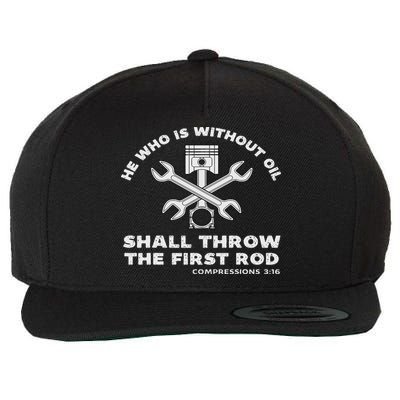 He Who Is Without Oil Shall Throw The First Rod Car Mechanic Wool Snapback Cap