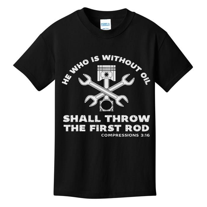 He Who Is Without Oil Shall Throw The First Rod Car Mechanic Kids T-Shirt