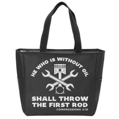He Who Is Without Oil Shall Throw The First Rod Car Mechanic Zip Tote Bag