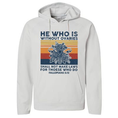 He Who Is Without Ovaries Shall Not Make Laws For Those Who Performance Fleece Hoodie