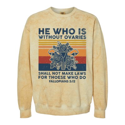 He Who Is Without Ovaries Shall Not Make Laws For Those Who Colorblast Crewneck Sweatshirt