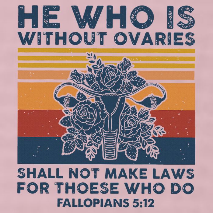 He Who Is Without Ovaries Shall Not Make Laws For Those Who 25L Jumbo Tote