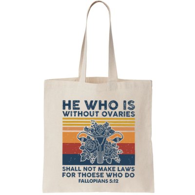 He Who Is Without Ovaries Shall Not Make Laws For Those Who Bag