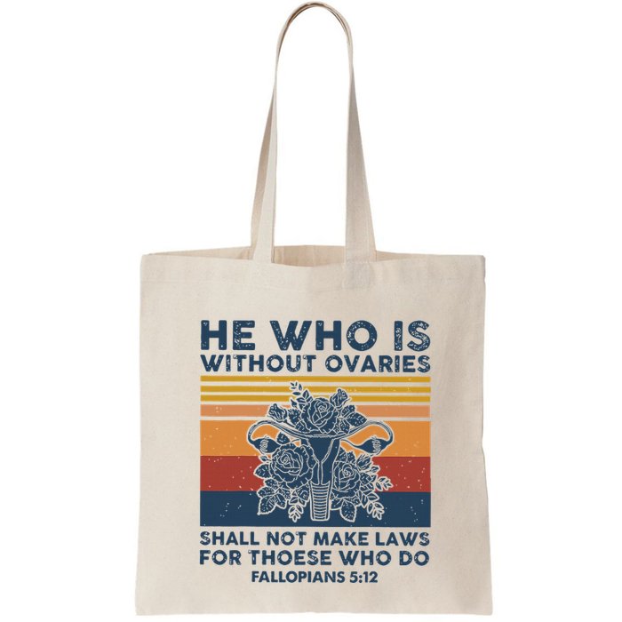 He Who Is Without Ovaries Shall Not Make Laws For Those Who Bag