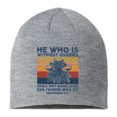 He Who Is Without Ovaries Shall Not Make Laws For Those Who Sustainable Beanie