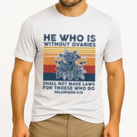 He Who Is Without Ovaries Shall Not Make Laws For Those Who Performance Shirt
